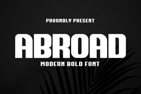 Abroad Bold Font: Typography That Turns Craft Designs Into Showstoppers