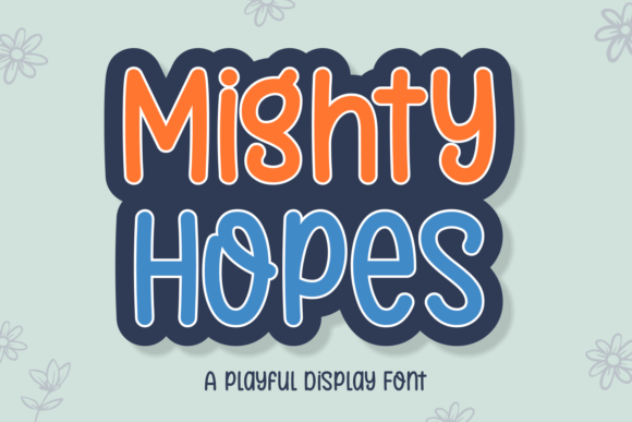 Mighty Hopes: A Display Font That Elevates Campaign Visuals